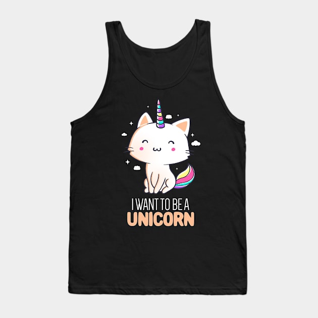 I Want To Be A Unicorn Funny Cute Gift Tank Top by eduely